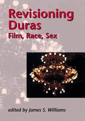 Revisioning Duras: Film, Race, Sex