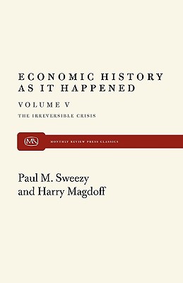 Image for Irreversible Crisis: Five Essays by Sweezy and Magdoff (First Edition)