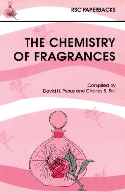 The Chemistry of Fragrances (RSC Paperbacks)