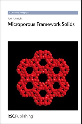 Microporous Framework Solids (RSC Materials Monographs, Volume 4)