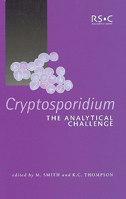 Cryptosporidium: The Analytical Challenge (Special Publications)