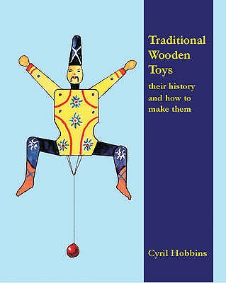 Image for Traditional Wooden Toys: Their History and How to Make Them