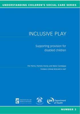 Inclusive Play: Supporting Provision for Disabled Children (Understanding Children's Social Care)