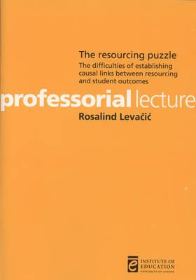 The Resourcing Puzzle: The Difficulties of Establishing Causal Links Between Resourcing and Student Outcomes (Professorial Lectures)