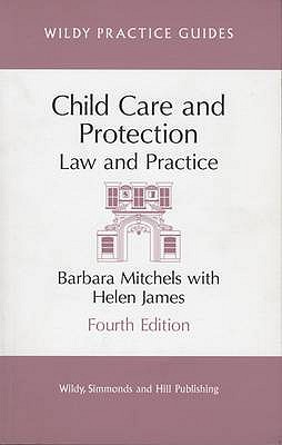 Child Care and Protection: Law and Practice (Wildy Practice Guide)