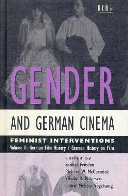 Gender and German Cinema - Volume II: Feminist Interventions (Gender & German Cinema)