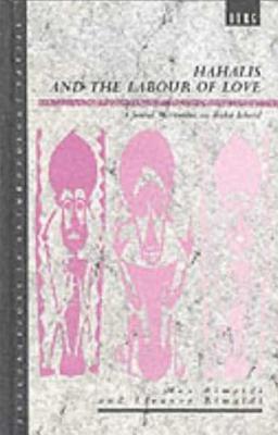 Hahalis and the Labour of Love: A Social Movement on Buka Island (Explorations in Anthropology)