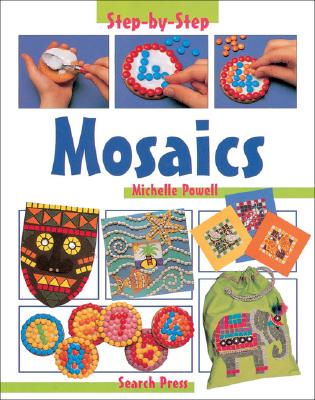 Mosaics (Step-by-Step Children's Crafts) Powell, Michelle