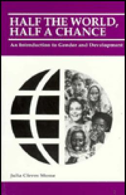 Half the World, Half a Chance: An introduction to gender and development