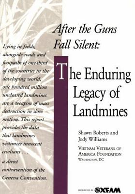 After the Guns Fall Silent: The Enduring Legacy of Landmines