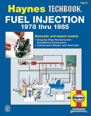 HAYNES FUEL INJECTION MANUAL: THE HAYNES WORKSHOP MANUAL FOR AUTOMOTIVE FUEL INJECTION SYSTEMS - BOSCH, CHRYSLER, FORD, GM