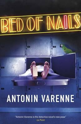 Bed of Nails [Hardcover] Antonin Varenne
