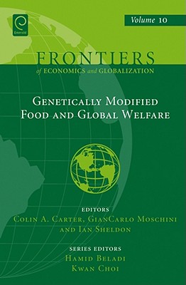 Genetically Modified Food and Global Welfare (Frontiers of Economics and Globalization, 10)