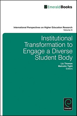Institutional Transformation To Engage A Diverse Student Body (International Perspectives on Higher Education Research, 6)
