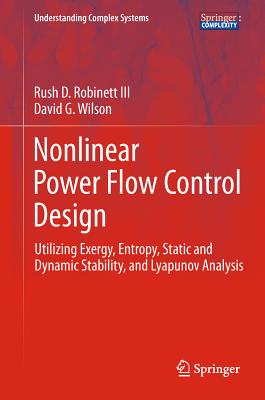 Nonlinear Power Flow Control Design: Utilizing Exergy, Entropy, Static and Dynamic Stability, and Lyapunov Analysis (Understanding Complex Systems)