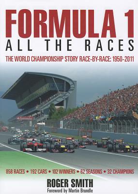 Formula 1: All the Races: The World Championship Race-By-Race, 1950-2011