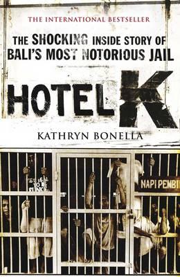 Hotel K: The Shocking Inside Story of Bali's.