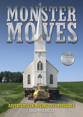 MONSTER MOVES: ADVENTURES IN MOVING THE IMPOSSIBLE