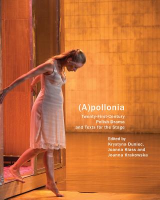 Image for (A)pollonia: Twenty-First Century Polish Drama and Texts for the Stage (In Performance)