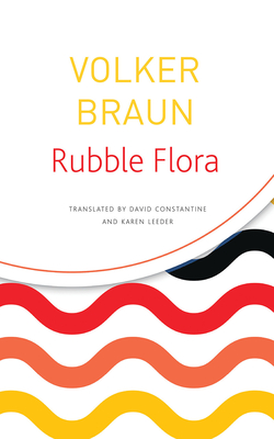 Rubble Flora: Selected Poems (The German List)
