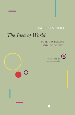 The Idea of World: Public Intellect and Use of Life (The Italian List)