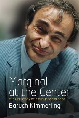 Marginal At the Center: The Life Story of a Public Sociologist
