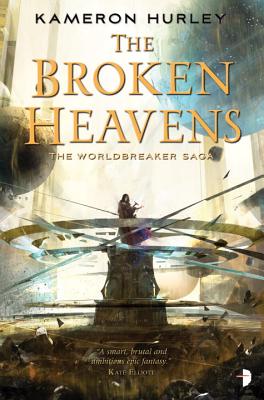 The Broken Heavens: Book III Of The Worldbreaker Saga