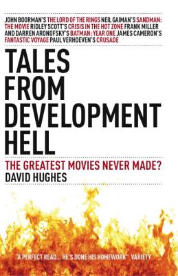 Tales From Development Hell: The Greatest Movies Never Made