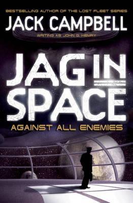 Against All Enemies. Jack Campbell Writing as John G. Hemry