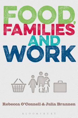 Food, Families and Work [Paperback] O'Connell, Rebecca and Brannen, Julia