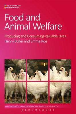 Food and Animal Welfare (Contemporary Food Studies: Economy, Culture and Politics) [Paperback] Buller, Henry; Roe, Emma; Goodman, David and Goodman, Michael K.