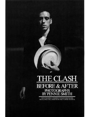 Clash: Before and After Smith, Pennie and Members of the Clash