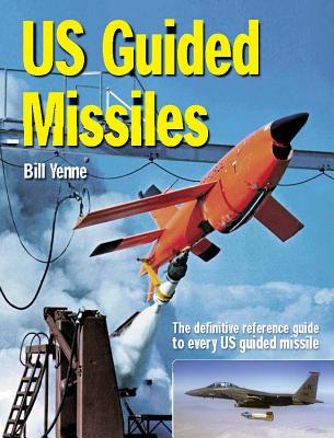 US Guided Missiles: The Definitive Reference Guide