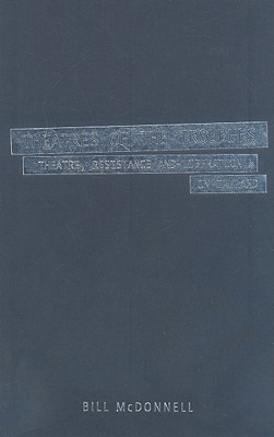 Theatres of the Troubles: Theatre, Resistance, and Liberation in Ireland (Exeter Performance Studies)