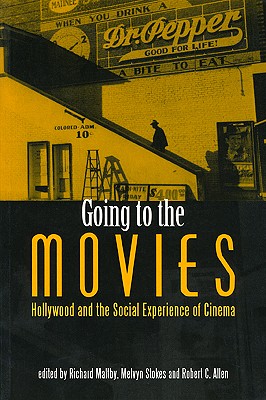 Image for Going to the Movies: Hollywood and the Social Experience of the Cinema (Exeter Studies in Film History)