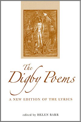 The Digby Poems: A New Edition of the Lyrics (Exeter Medieval Texts and Studies LUP)