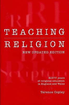 Teaching Religion: Sixty Years of Religious Education in England and Wales