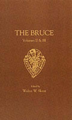 The Bruce: Volumes II & III (Early English Text Society Extra Series) (VOLUME 21)