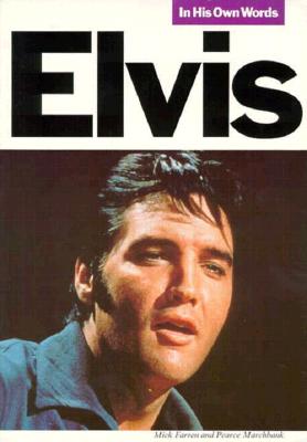 Elvis Presley: In His Own Words