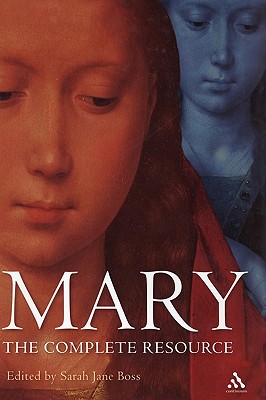 Mary: The Complete Resource