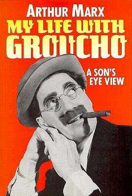 My Life With Groucho: A Son's Eye View