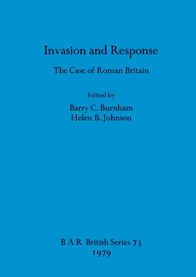 Invasion and response: The case of Roman Britain (BAR British series)
