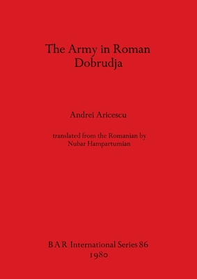 THE ARMY IN ROMAN DOBRUDJA