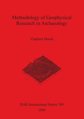 Methodology of Geophysical Research in Archaeology (British Archaeological Reports (BAR) International)