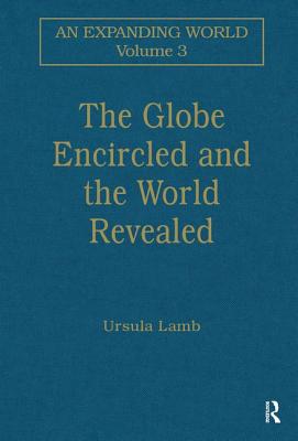 The Globe Encircled and the World Revealed (An Expanding World: The European Impact on World History, 1450 to 1800)