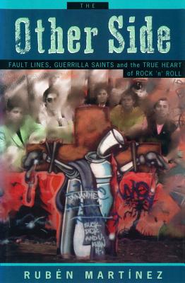 The Other Side: Fault Lines, Guerrilla Saints, and the True Heart of Rock 'n' Roll (Haymarket Series)