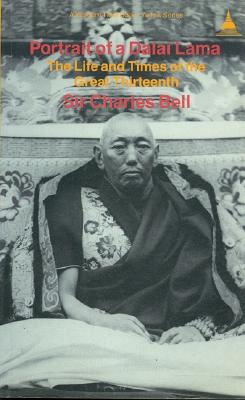 Portrait of a Dalai Lama: The Life and Times of the Great Thirteenth Image for Portrait of a Dalai Lama: The Life and Times of the Great Thirteenth