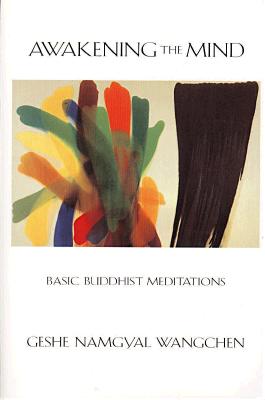 Awakening the Mind: Basic Buddhist Meditations
