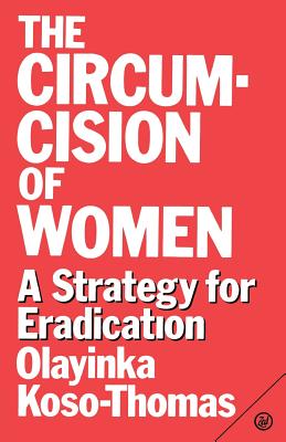 The Circumcision of Women: A Strategy for Eradication