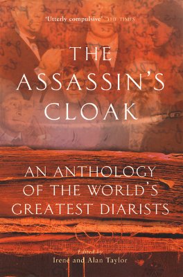 The Assassin's Cloak: An Anthology of the World's Greatest Diarists